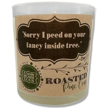 Load image into Gallery viewer, Roasted Pinecone 9oz Soy Candle -- &quot;Sorry I peed on your fancy inside tree.&quot;
