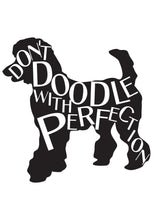 Load image into Gallery viewer, &quot;Don&#39;t Doodle With Perfection&quot; Premium Vinyl Sticker
