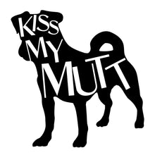 Load image into Gallery viewer, &quot;Kiss My Mutt&quot; Premium Vinyl Sticker
