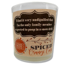 Load image into Gallery viewer, Spiced Orange Cider 9oz Soy Candle -- &quot;I find it very undignified that I&#39;m the only family member expected to poop in a snow drift.&quot;
