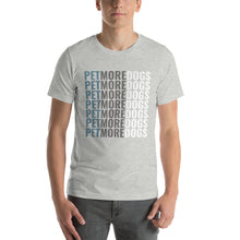 Load image into Gallery viewer, Pet More Dogs T-Shirt
